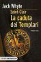 [Templar Trilogy 03] • La caduta dei templari